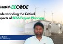 Decode : Chapter 4 – Understanding the Critical Aspects of BESS Project Planning