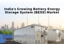India’s Growing Battery Energy Storage System (BESS) Market