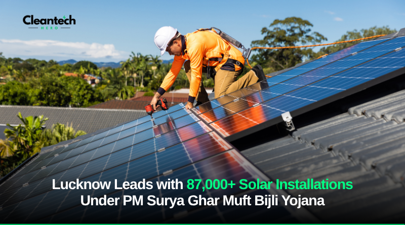 Lucknow Leads Under PM Surya Ghar Muft Bijli Yojana