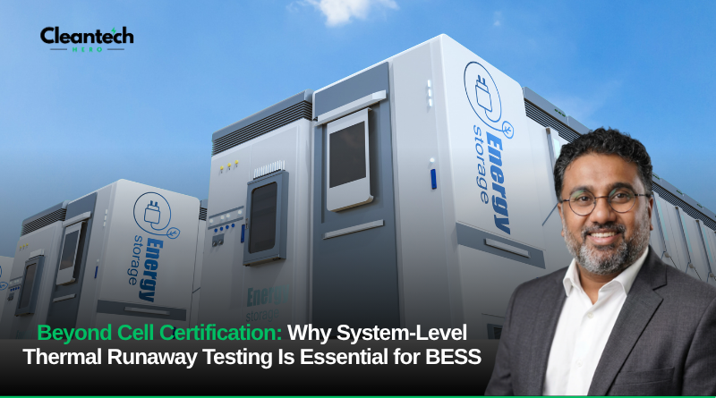 Thermal Runaway Is Not Just a Cell Problem: The Missing Link in BESS Safety Testing